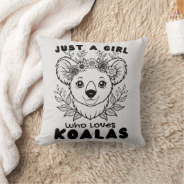 Just a Girl who Loves Koalas Kudde