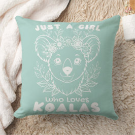 Just a Girl who Loves Koalas Kudde