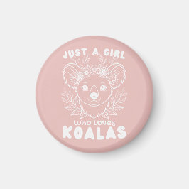 Just a Girl who Loves Koalas Magnet