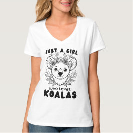 Just a Girl who Loves Koalas T Shirt