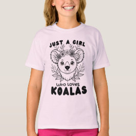 Just a Girl who Loves Koalas T Shirt