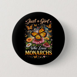 Just a Girl Who Loves Monarchs Knapp