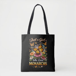 Just a Girl Who Loves Monarchs Tygkasse