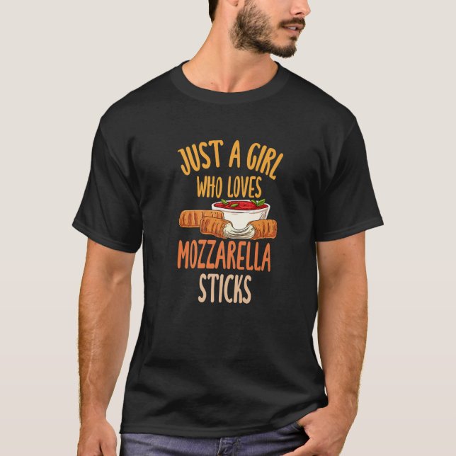 Just A Girl Who Loves Mozzarella Sticks  1 T Shirt (Framsida)