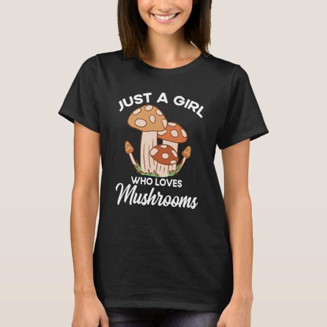 Just a Girl who loves Mushrooms Clothes  4 T Shirt (Framsida)