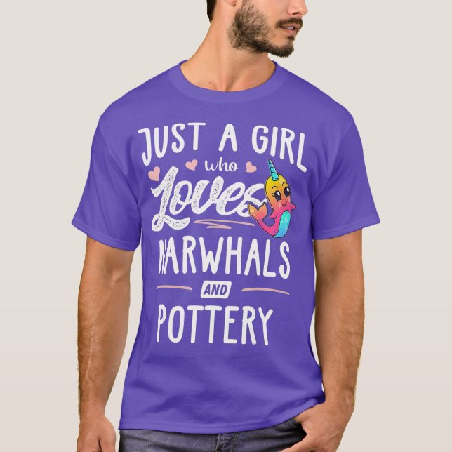 Just A Girl Who Loves Narwhals And Pottery Gift T Shirt (Framsida)