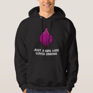 Just a Girl Who Loves Onions Hoodie