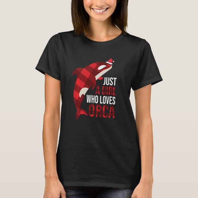 Just A Girl Who Loves Orcas Killer Whales Christma T Shirt (Framsida)