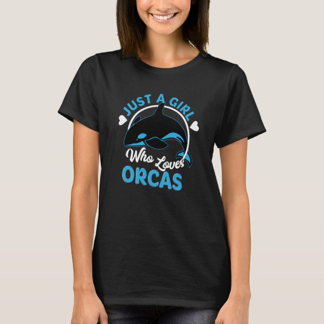 Just A Girl Who Loves Orcas Killer Whales T Shirt (Framsida)