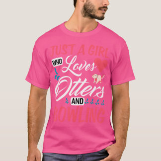 Just A Girl Who Loves Otters And Bowling Funny Bow T Shirt