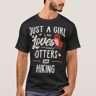 Just A Girl Who Loves Otters And Hiking Gift Women T Shirt