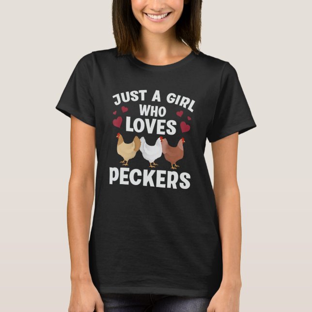 Just A Girl Who Loves Peckers Funny Chicken Farmer T Shirt (Framsida)