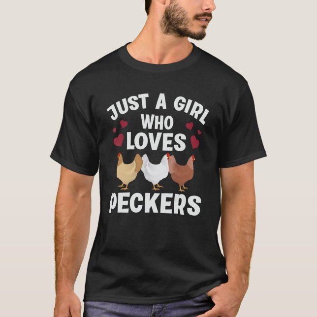 Just A Girl Who Loves Peckers Funny Chicken Farmer T Shirt (Framsida)