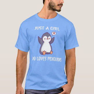 Just a Girl who loves Penguins Birthday Girl Gift  T Shirt