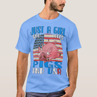 Just A Girl Who Loves Pigs And Usa 3604 T Shirt