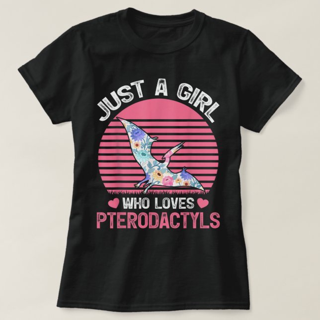 Just a Girl Who Loves Pterodactyls T Shirt (Design framsida)