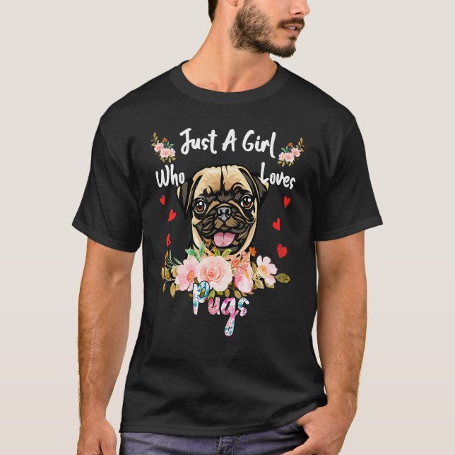 Just A Girl Who Loves Pugs  Quote T Shirt (Framsida)