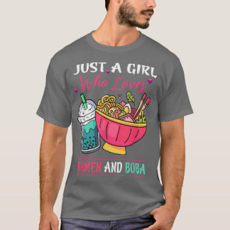 Just A Girl Who Loves Ramen And Boba Tea Kawaii Gi T Shirt