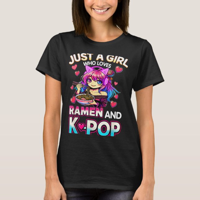 Just A Girl Who Loves Ramen And K-p  T Shirt (Framsida)