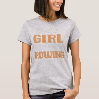 Just A Girl Who Loves Rowing Funny Rowing Rower  T Shirt