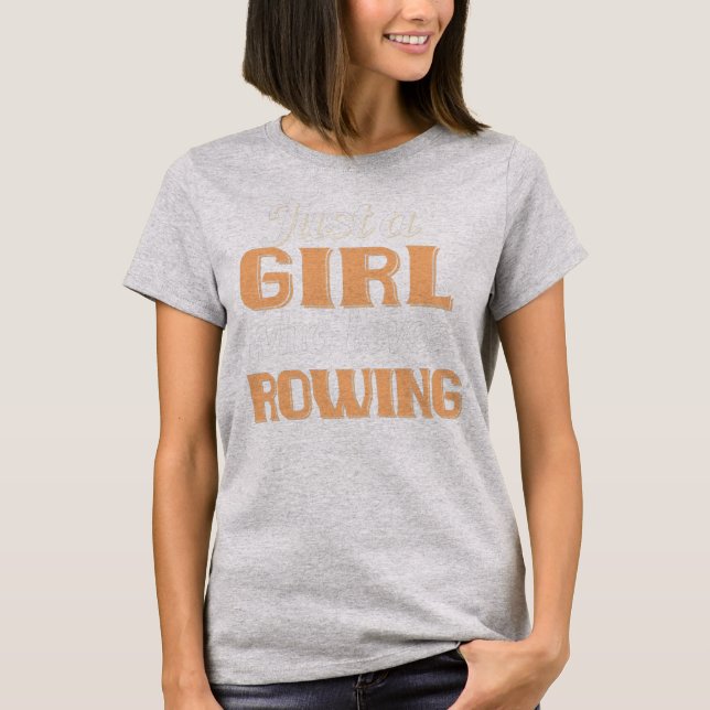 Just A Girl Who Loves Rowing Funny Rowing Rower  T Shirt (Framsida)