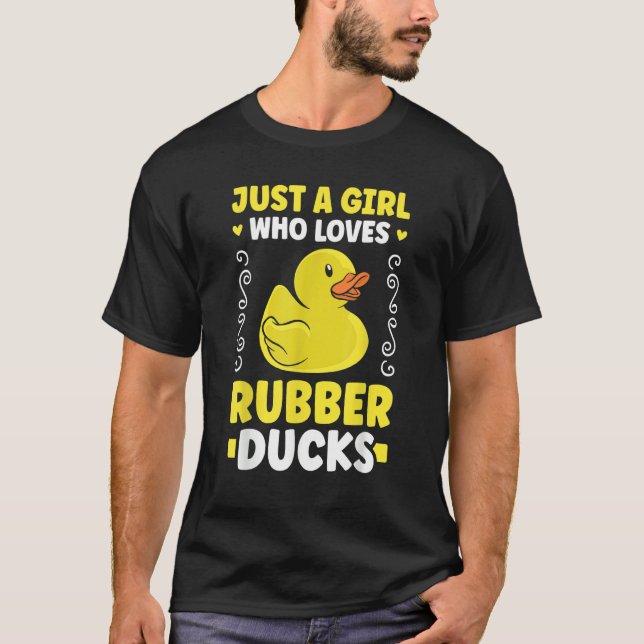 Just a girl who loves Rubber Ducks Bath Duck T Shirt (Framsida)