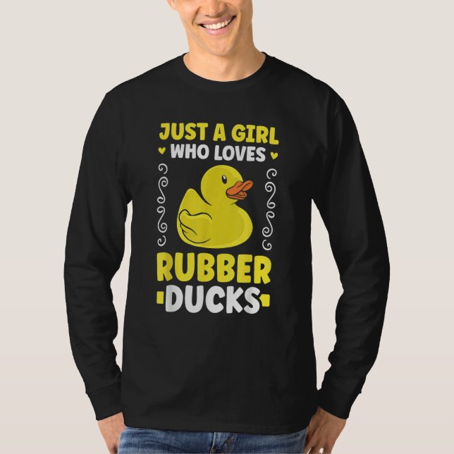Just a girl who loves Rubber Ducks Bath Duck T Shirt (Framsida)