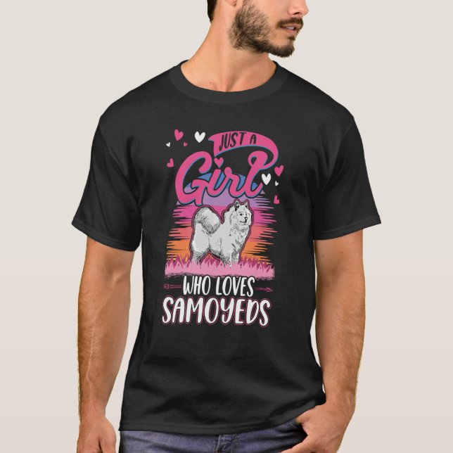 Just a girl who loves Samoyeds Girl T Shirt (Framsida)