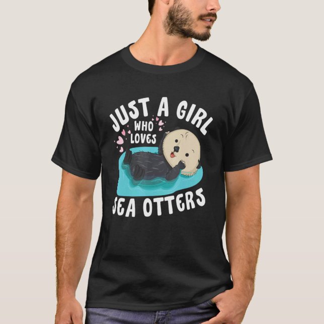 Just a girl who loves Sea Otters   Sea Otter Aware T Shirt (Framsida)