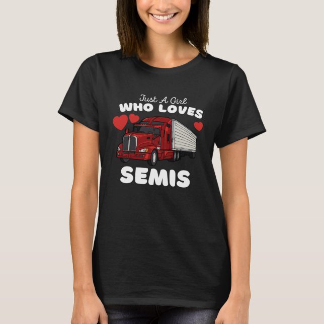 Just A Girl Who Loves Semis  Cute Girls Semi Truck T Shirt (Framsida)