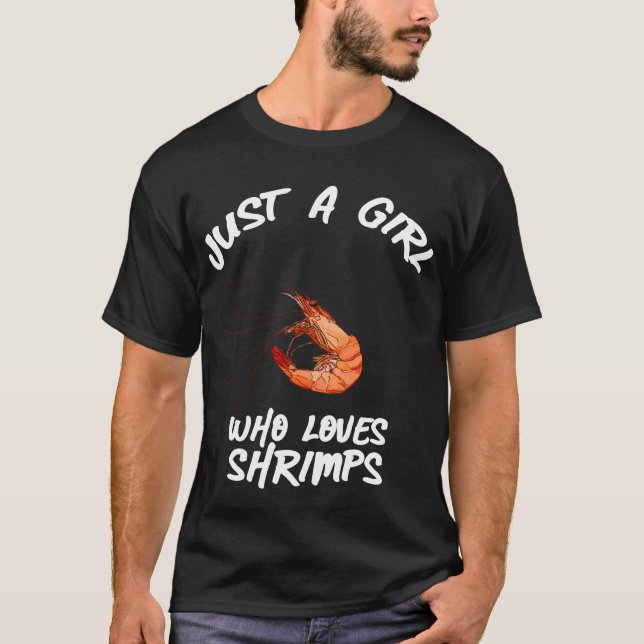 Just a girl who loves Shrimps Shirt Cool Glam T Shirt (Framsida)