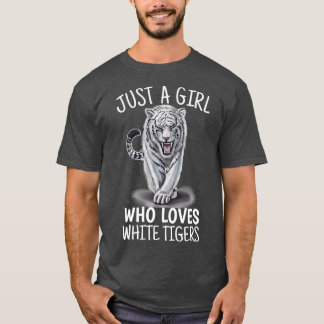 Just a Girl who Loves Tigers  White Tigers Gift T Shirt