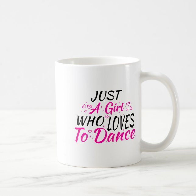 Just A Girl Who Loves To Dance  Kaffemugg (Höger)