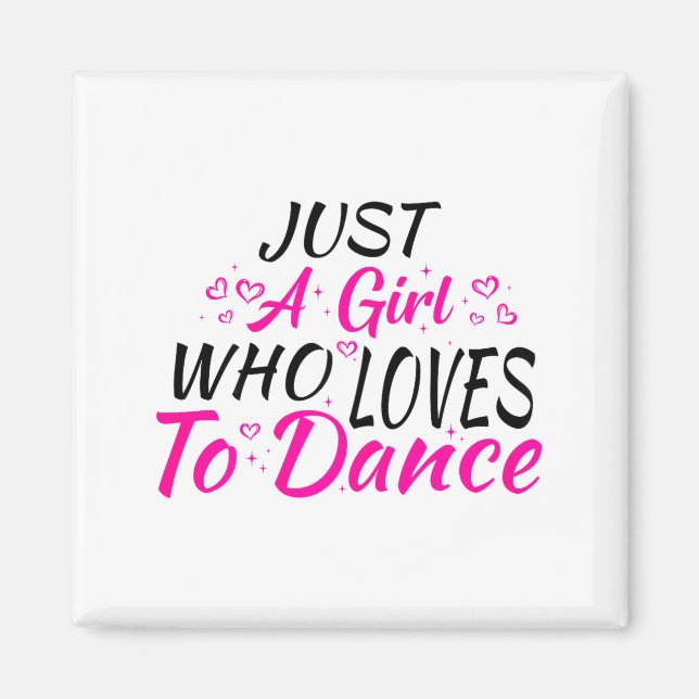 Just A Girl Who Loves To Dance  Magnet (Framsidan)
