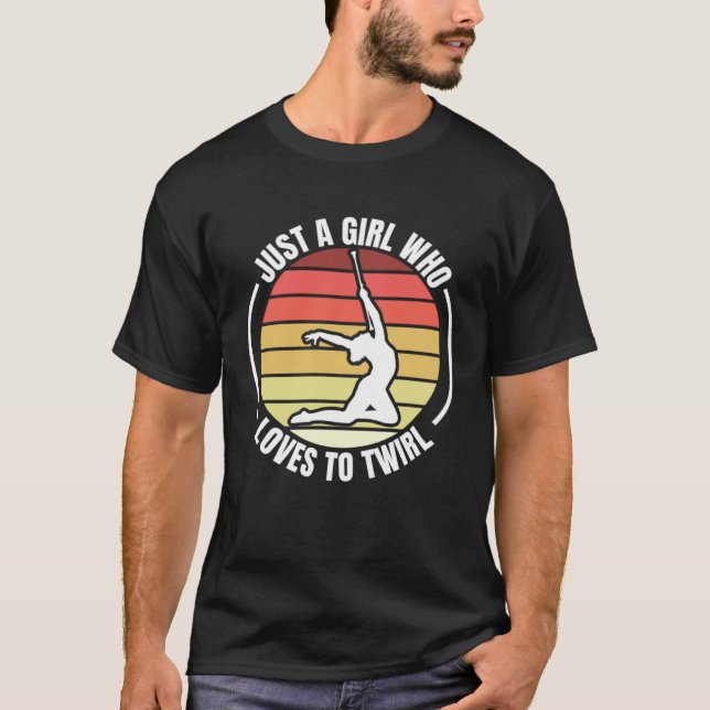 Just A Girl Who Loves To Twirl Baton Twirling T Shirt (Framsida)