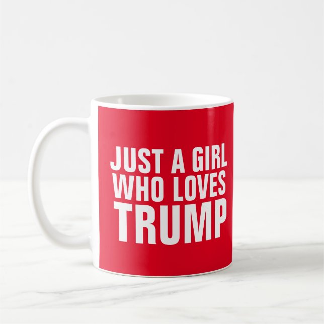 JUST A GIRL WHO LOVES TRUMP COFFEE MUG KAFFEMUGG (Vänster)