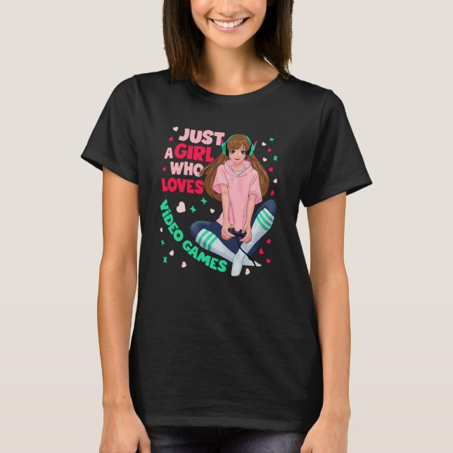 Just A Girl Who Loves Video Games Video Games Girl T Shirt (Framsida)