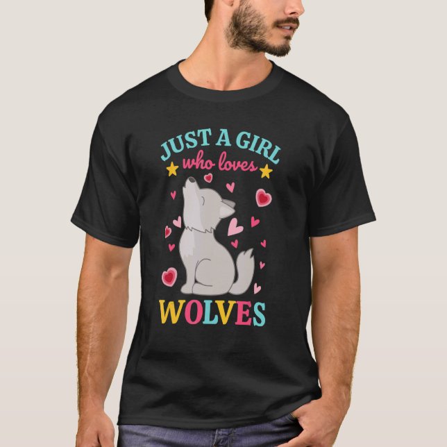 Just A Girl Who Loves Wolves  Wolfdog  Howling Wol T Shirt (Framsida)