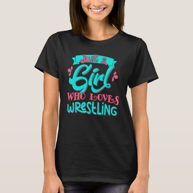 Just A Girl Who Loves Wrestling Player Wrestling C T Shirt (Framsida)