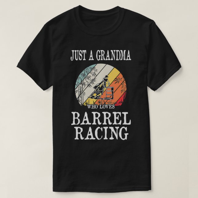 Just A Grandma Who Loves Barrel Racing  T Shirt (Design framsida)