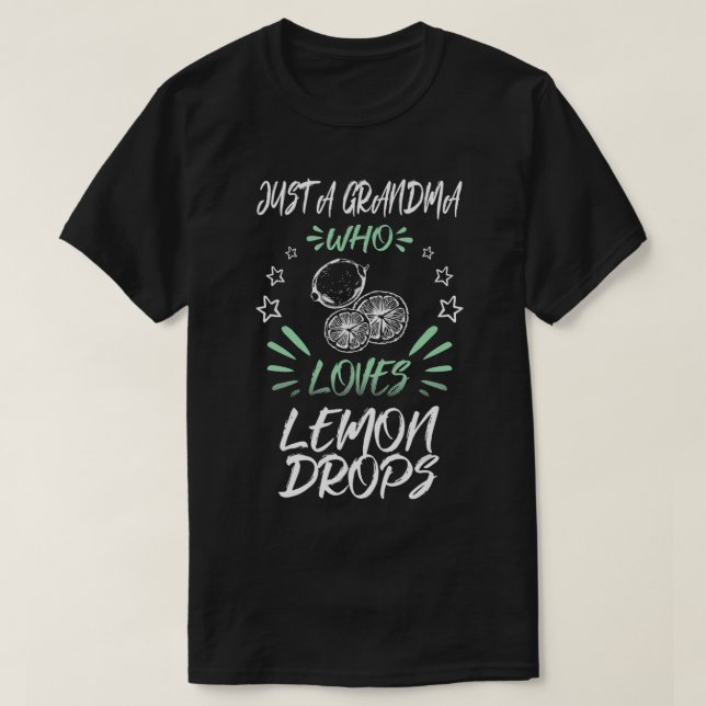Just A Grandma Who Loves Lemon Drops  T Shirt (Design framsida)