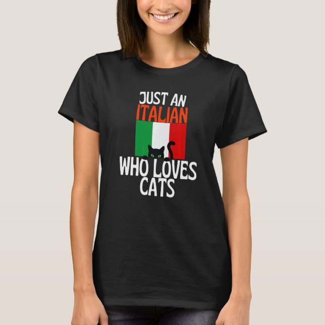 Just A Italian Who Loves Cats For all of Italy   T Shirt (Framsida)