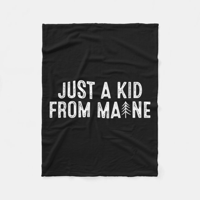 Just A Kid From Maine Simple Quote Root  Fleecefilt (Framsidan)