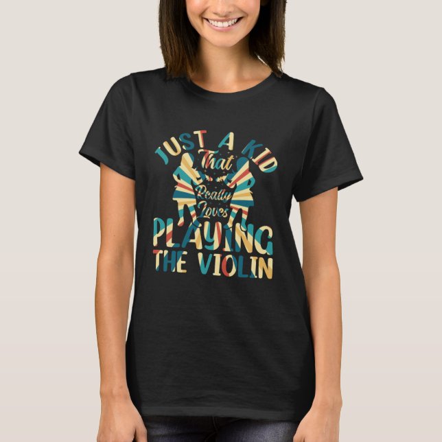Just A Kid That Really Loves Playing The Violin Pl T Shirt (Framsida)