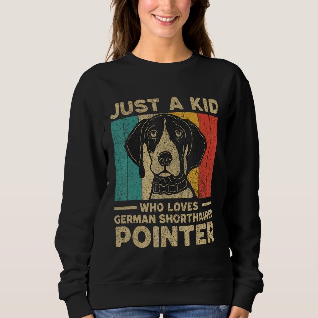 Just A Kid Who Loves German Shorthaired Pointer fo T Shirt (Framsida)