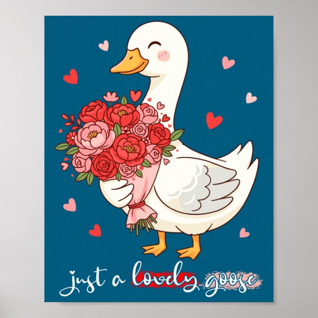Just A Lovely Goose Bouquet Roses Floral Valentine Poster (Framsidan)