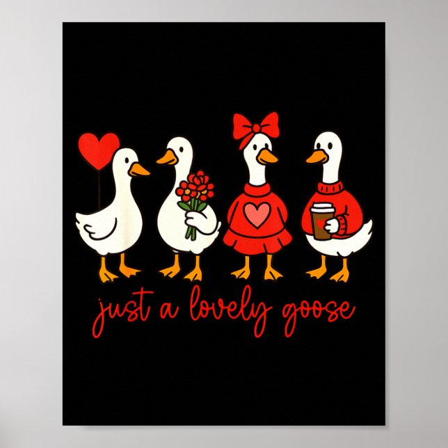 Just A Lovely Goose Cute Nk Silly Goose Valentine' Poster (Framsidan)