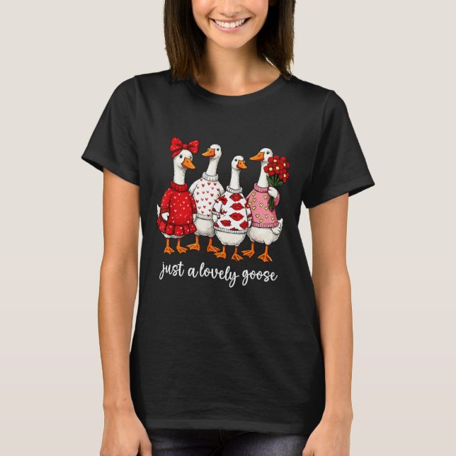 Just A Lovely Goose Cute Silly Goose Valentine's D T Shirt (Framsida)