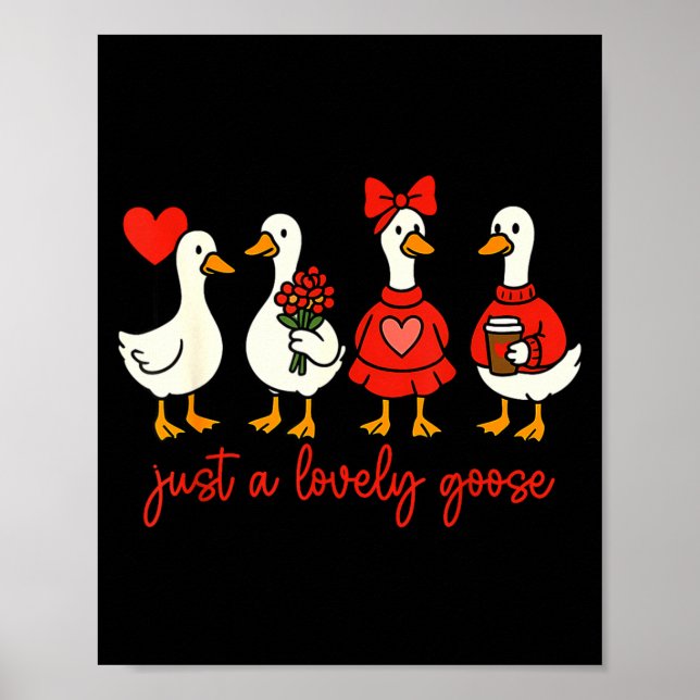 Just A Lovely Goose Valentine Duck Funny Geese Val Poster (Framsidan)