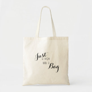 Just a Mom Tote Tygkasse